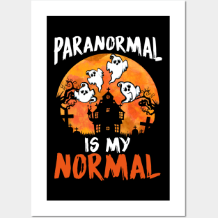 Paranormal Is My Normal - Spooky Halloween Ghost Posters and Art